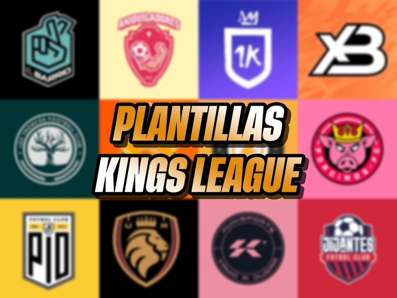 Plantillas Kings League
