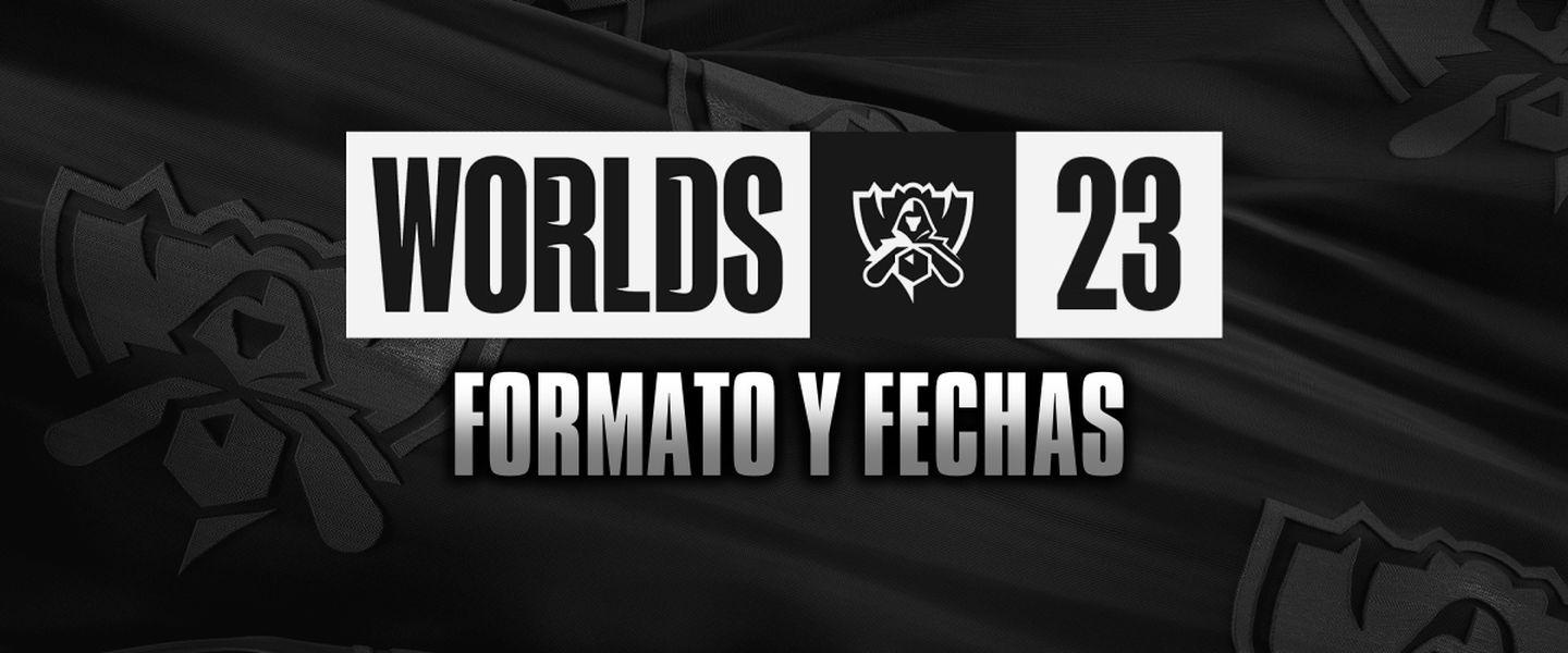 Worlds 2023: formato y fechas